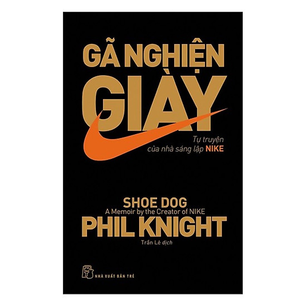 Nguyetlinhbook Sách - Gã Nghiện Giày - Tự Truyện Của Nhà Sáng Lập Nike.