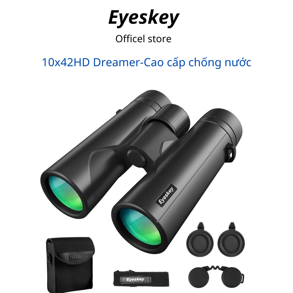 Ống nhòm 2 mắt Eyeskey 10x42 HD Dreamer cao cấp săn ong du lịch chính hãng quân sự giá rẻ chuyên dụng săn ong du lịch