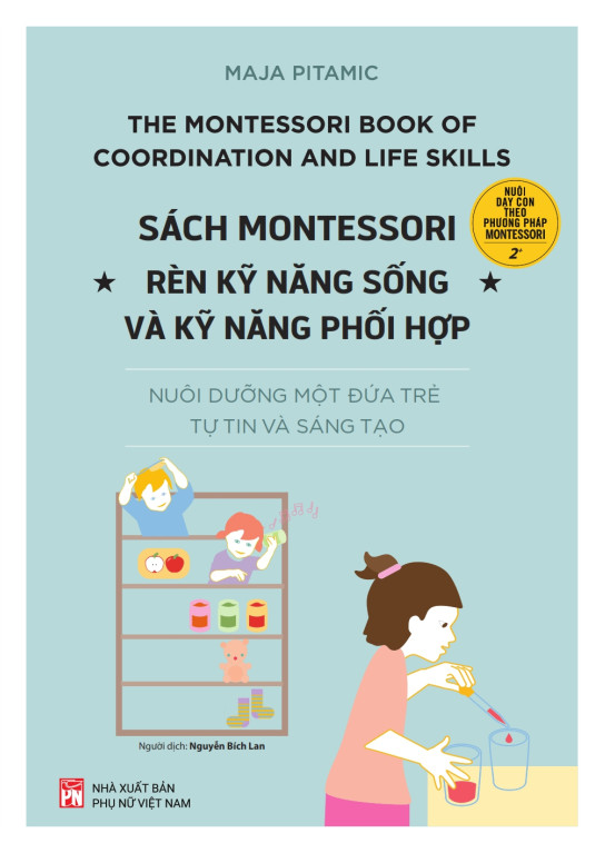 Nuôi Dạy Con Theo PP Montessori Rèn Kỹ Năng Sống Và Kỹ Năng Phối Hợp