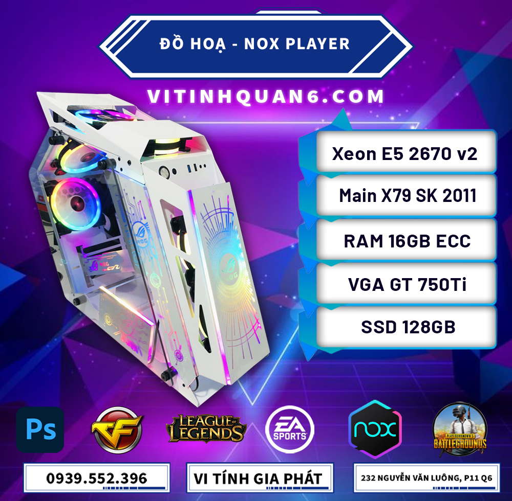 Thùng máy PC X79 Chuyên Đồ Hoạ - Render Video - Giả lập nhiều NoxPlayer