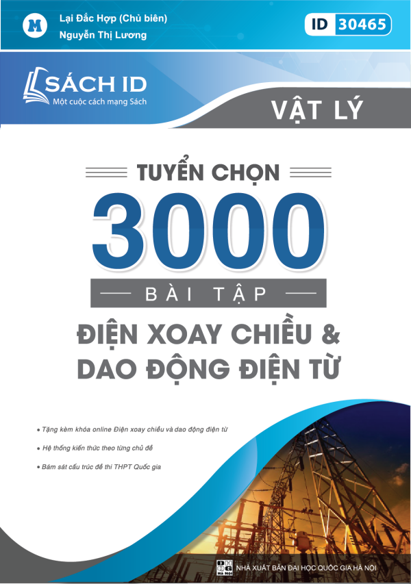 Sách ID Tuyển chọn 3000 bài tập Điện xoay chiều & Sóng điện từ