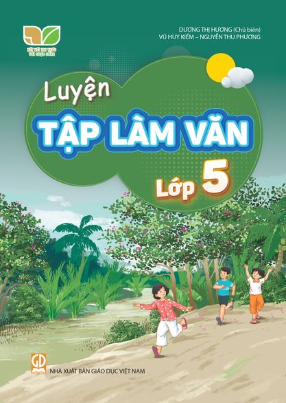 Sách - Luyện Tập làm văn lớp 5 bám sát SGK Kết nối tri thức. NS Như Hưng