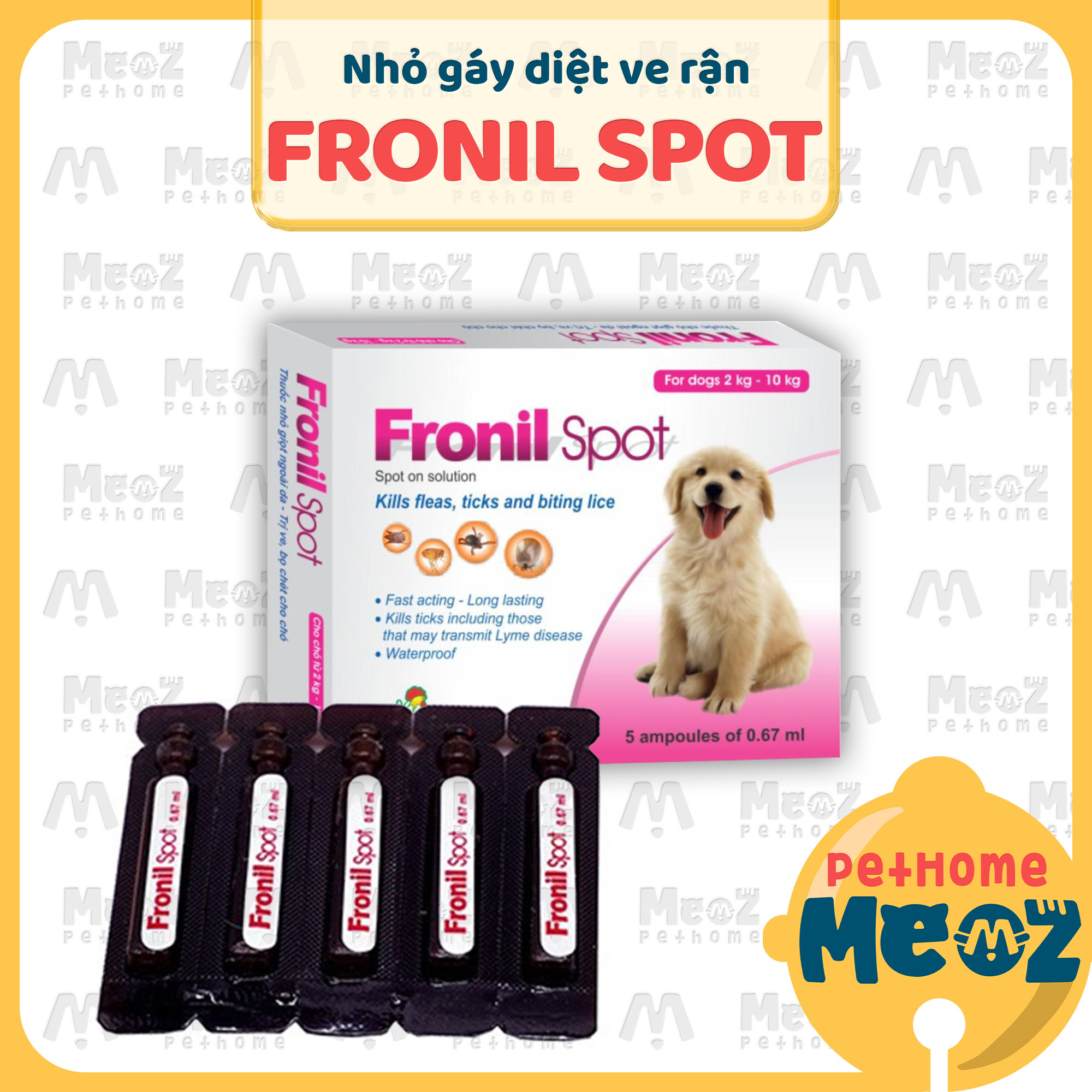 Nhỏ Gáy Fronil Spot Hỗ Trợ Trị Ve, Rận Bọ Chét cho chó mèo ống 0.67ml