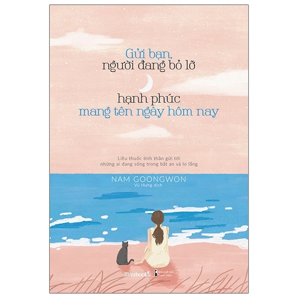 Gửi bạn, người đang bỏ lỡ hạnh phúc mang tên ngày hôm nay