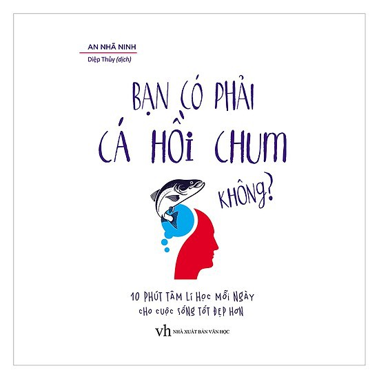 Nguyetlinhbook Sách - Bạn Có Phải Cá Hồi Chum Không.