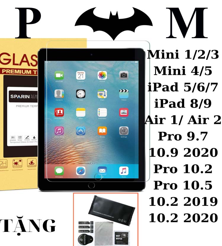 KÍNH CƯỜNG LỰC IPAD Air 1 / Air 2 / 9.7 ich / 10.2 inch / 10.2 inch / Mini 1,2,3,4,5 / iPad 2,3,4 Gen 5/6/7/8