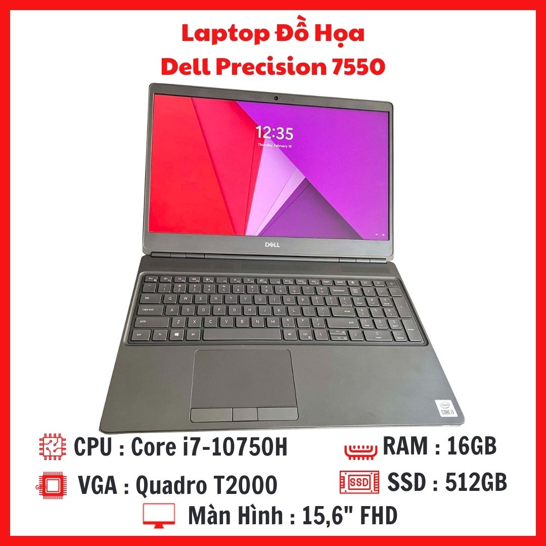 Dell Precision 7550 - Core i7-10750H RAM 16G SSD 512G VGA Quadro T2000 Màn 15,6 Inch FHD IPS