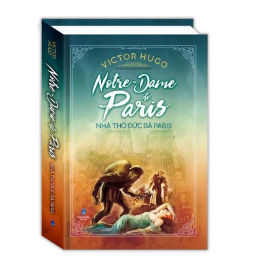 Nhà Thờ Đức Bà Paris (Notre - Dame De Paris)(bìa cứng)