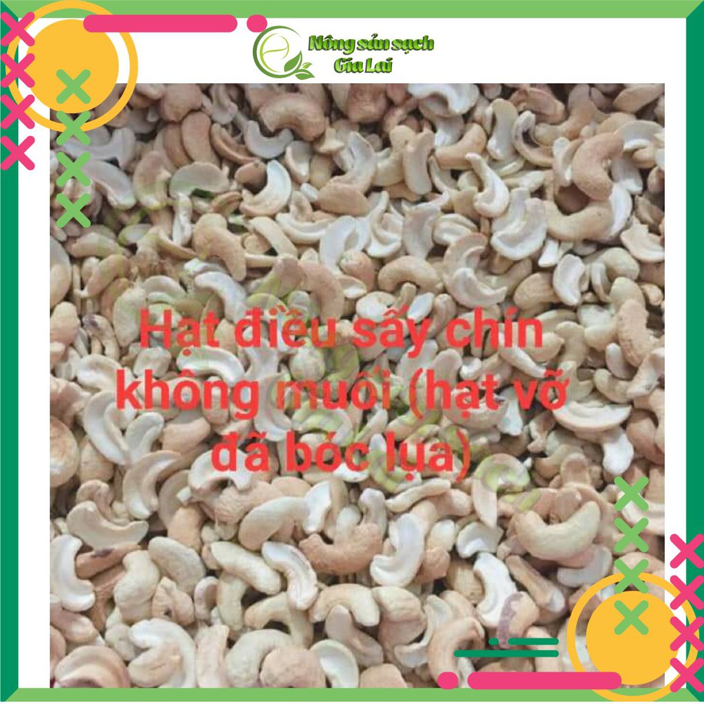 Hạt điều đã sấy chín nguyên vị không muối hạt vỡ đã bóc lụa