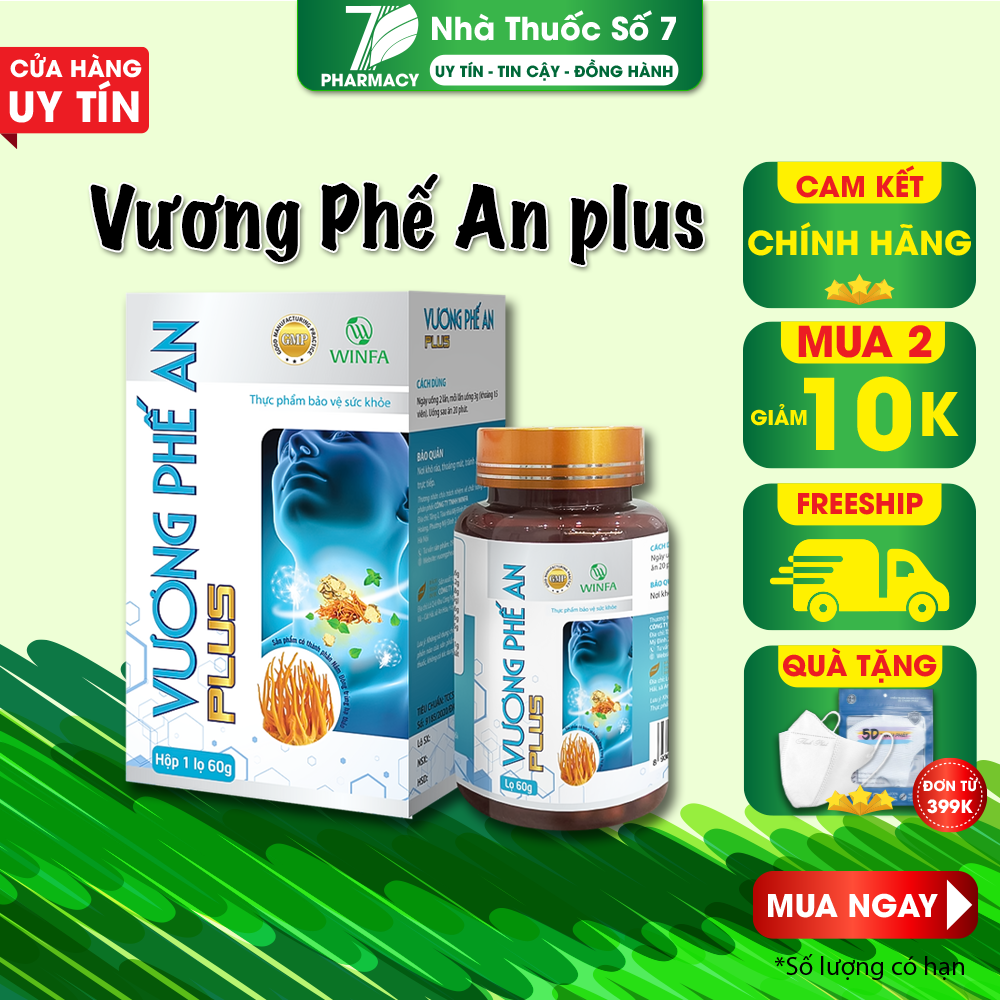 VƯƠNG PHẾ AN Plus viên uống viêm họng, viêm phế quản, viêm amidan mãn tính_cam kết 100% chính hãng