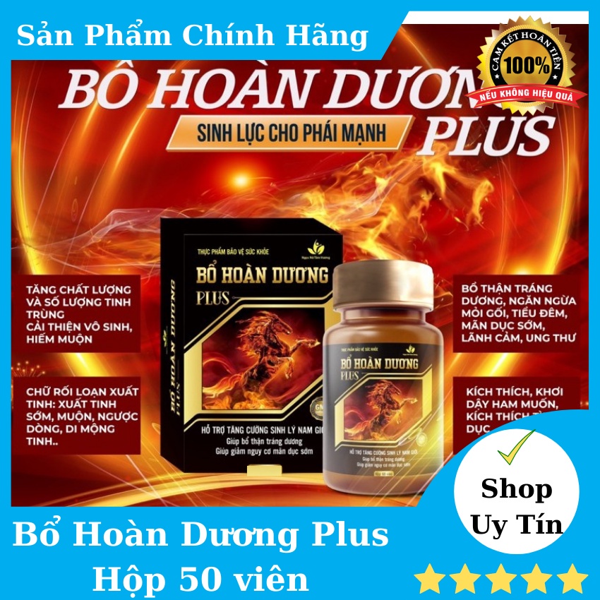 Bổ Hoàn Dương plus bổ hoàn dương đặc biệt 50 viên , sinh lý nam, tăng cường sinh lý, bổ thận tráng dương, sức khỏe phái nam, sinh lý