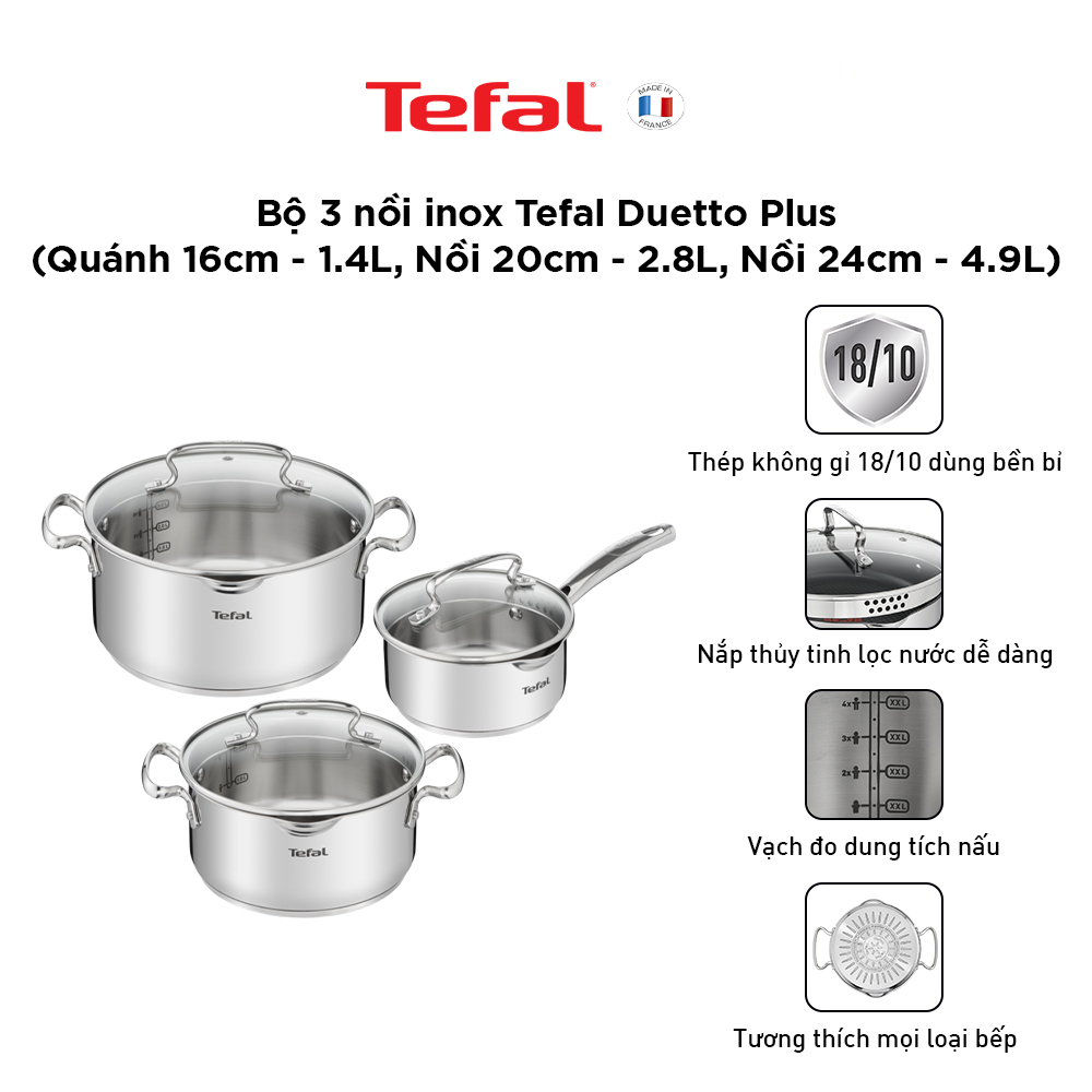 Bộ 3 nồi inox 304 cao cấp Tefal Duetto Plus (Quánh 16cm 1.4L, Nồi 20cm 2.8L, Nồi 24cm 4.9L) bảo hành 24 tháng