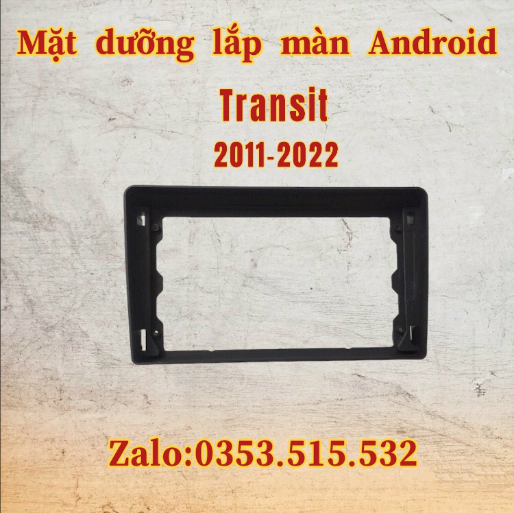 Mặt dưỡng ford transit 2011 - 2022, 9 inch + 10 inch kèm jack nguồn zin theo xe