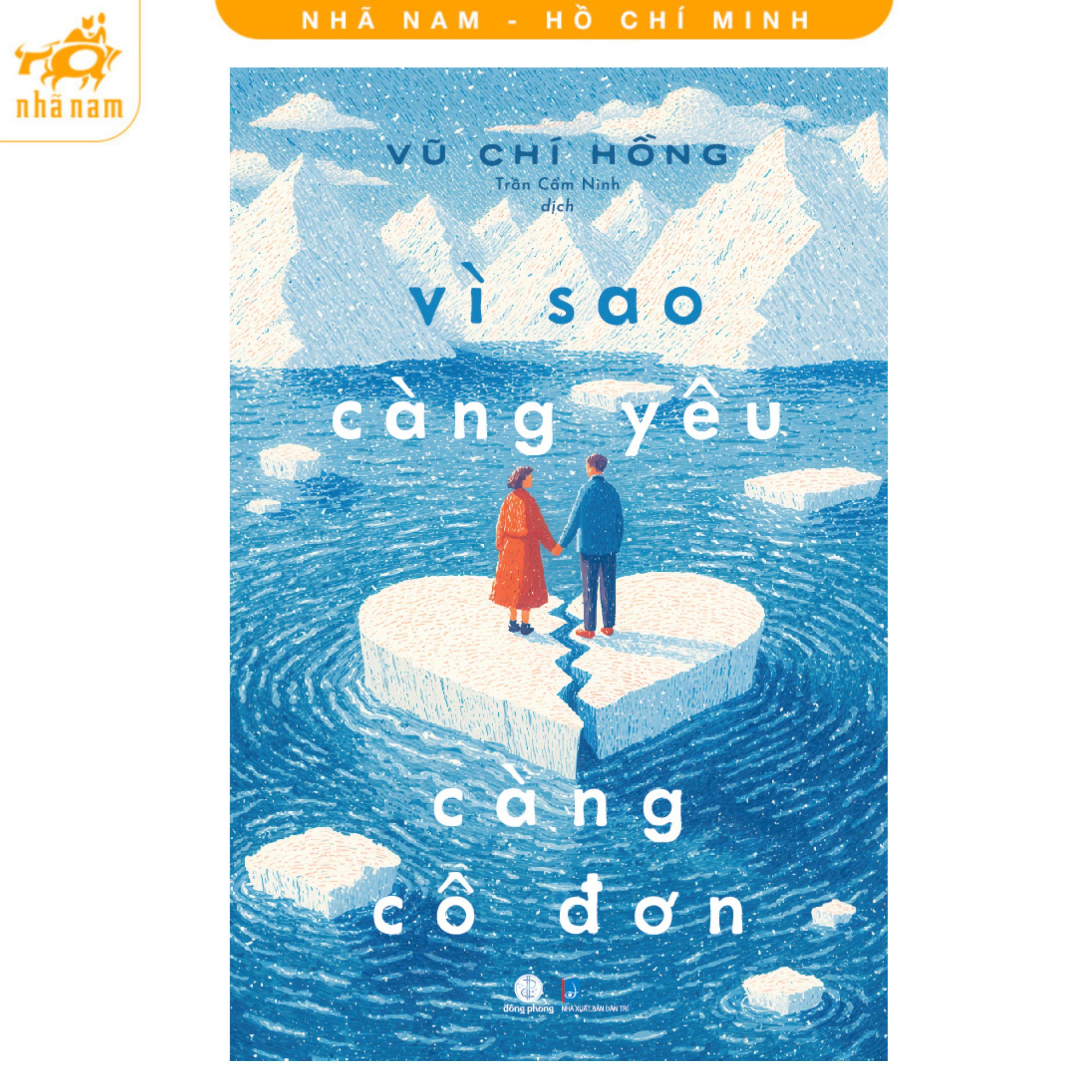 Sách - Vì sao càng yêu càng cô đơn (Nhã Nam HCM)