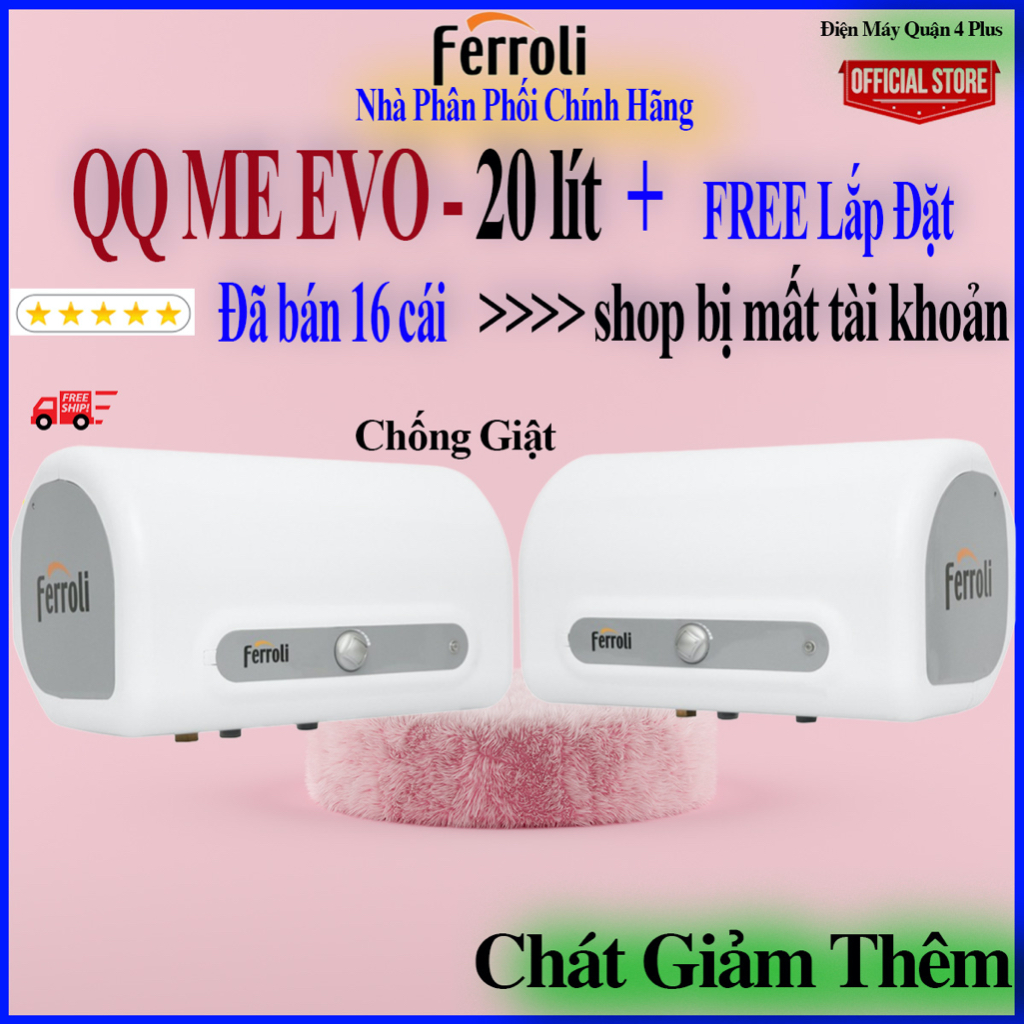 MÁY NƯỚC NÓNG GIÁN TIẾP CHỐNG GIẬT FERROLI QQ EVO ME 20 LÍT - FERROLI QQ ME 20L - FERROLI QQ EVO 20 