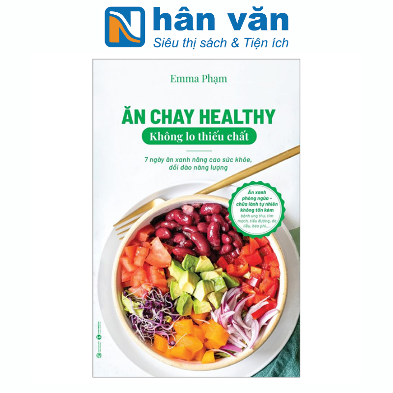 Sách Ăn Chay Healthy Không Lo Thiếu Chất - 7 Ngày Ăn Xanh Nâng Cao Sức Khoẻ, Dồi Dào Năng Lượng