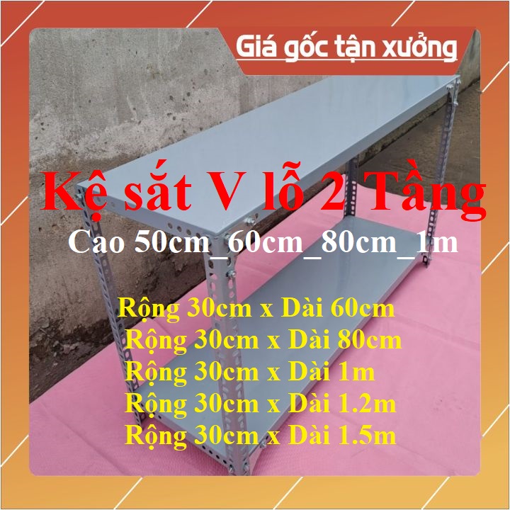 Kệ mâm Sắt V lỗ đa năng 2 tầng Cao nhiều kích thước