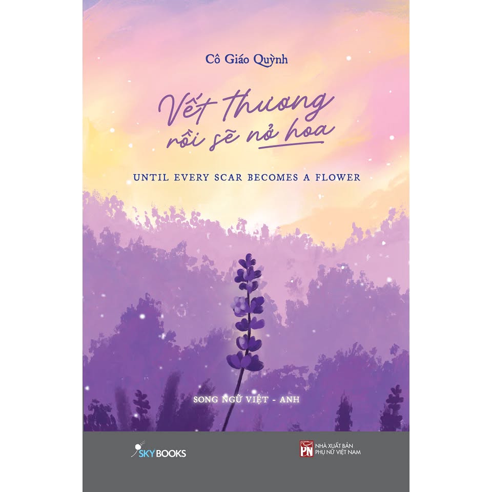 Sách Song Ngữ - Vết Thương Rồi Sẽ Nở Hoa (Quỳnh Vũ - Cô giáo quỳnh)