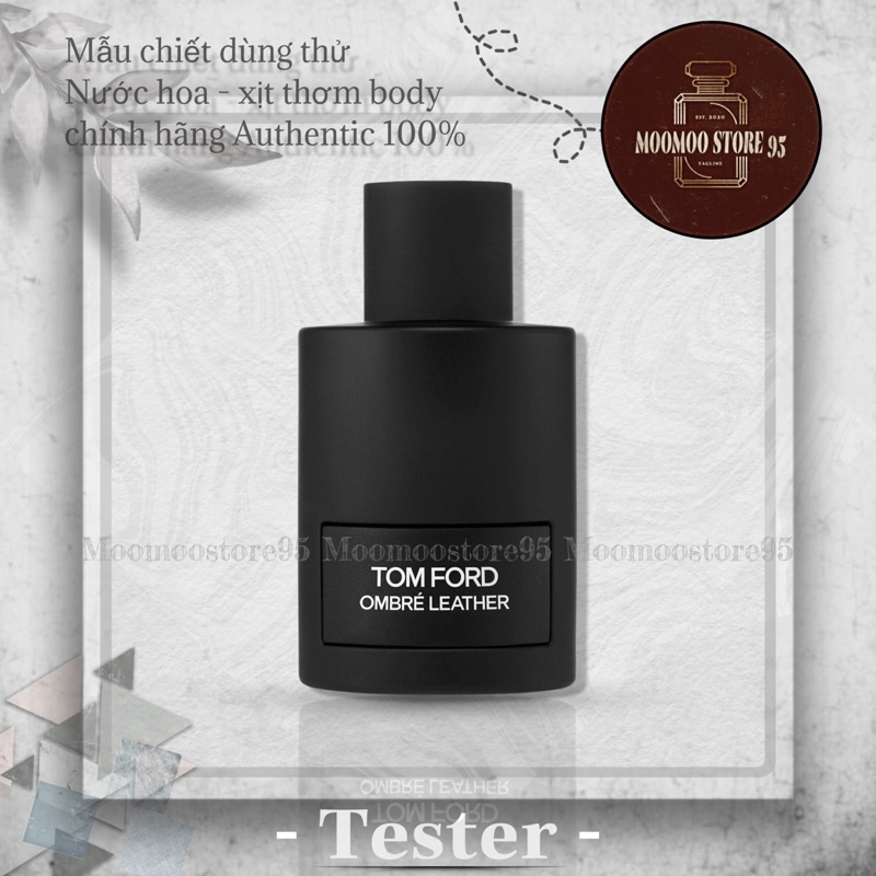 -𝐌𝐨𝐨𝐌𝐨𝐨- Nước hoa dùng thử TomFord Ombre Leather Test