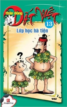 Fahasa - Thần Đồng Đất Việt 13 - Lớp Học Hà Tiện