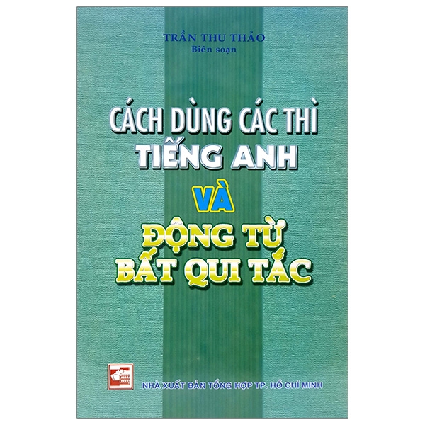 Fahasa - cách dùng các thì tiếng anh và động từ bất qui tắc
