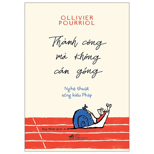 Sách - Thành Công Mà Không Cần Gồng - Nghệ Thuật Sống Kiểu Pháp