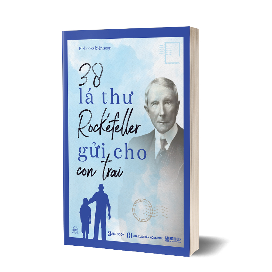 Sách - 38 lá thư rockefeller gửi cho con trai - nuôi dạy con bằng những bài học trong kinh doanh và cuộc sống