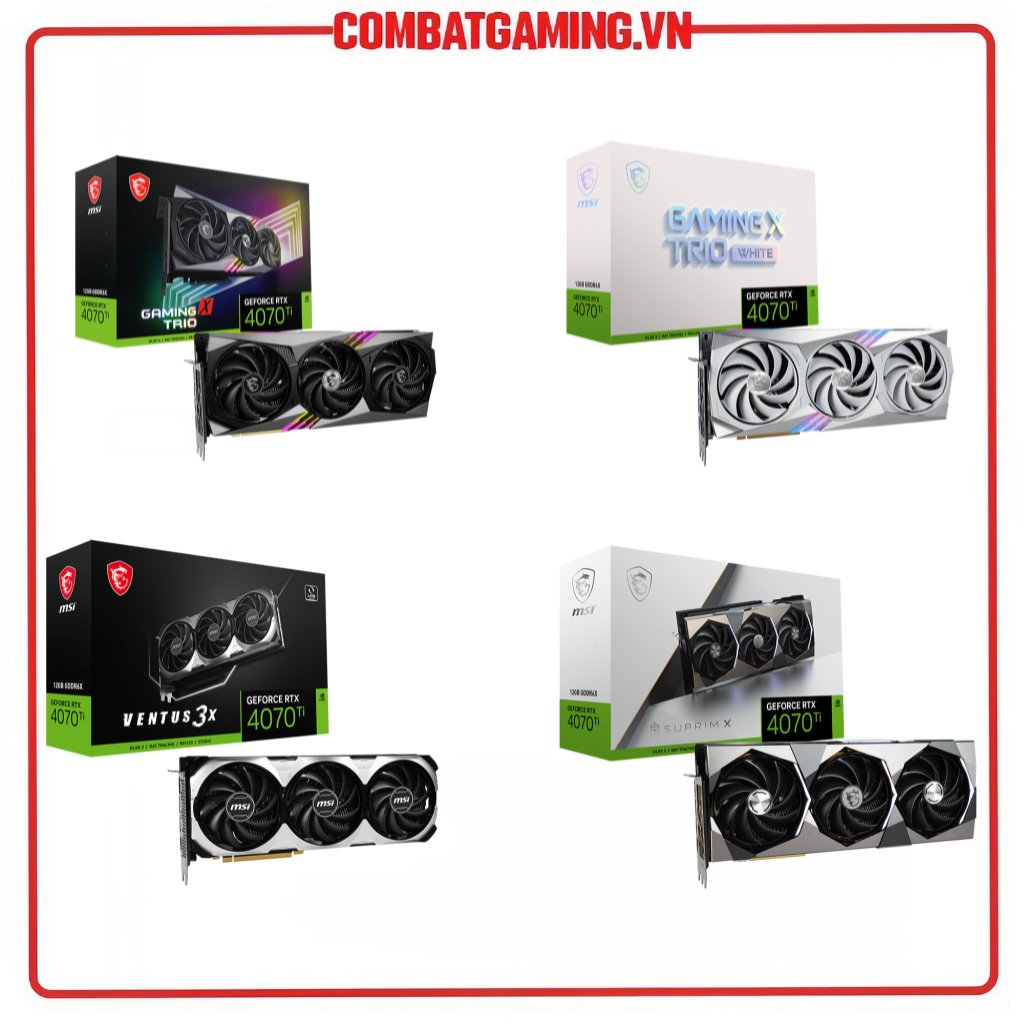 Card màn hình msi rtx 4070 ti suprim x 12g - gaming x trio - trio white - ventus 3x 12g gddr6x
