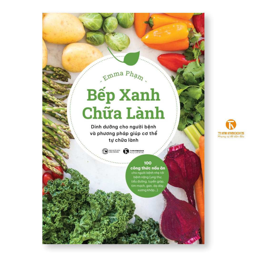 Sách - Bếp xanh chữa lành: Dinh dưỡng cho người bệnh và phương pháp giúp cơ thể tự chữa lành - Thái Hà Books