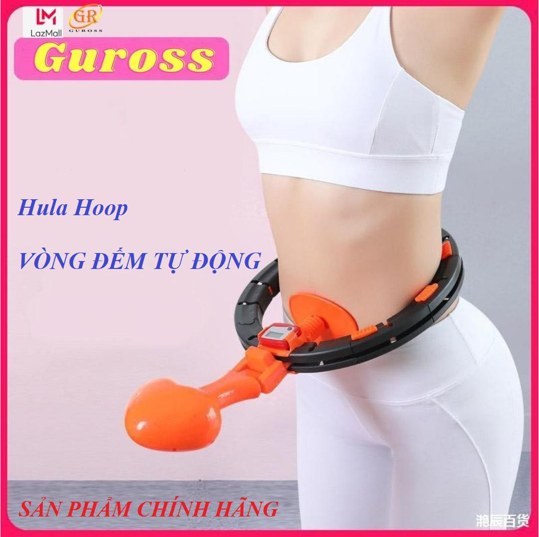 ( LOẠI XỊN ) Vòng Lắc Eo Thông Minh Hula Hoop Có Đồng Hồ Đếm Số Vòng – Giảm Eo Giảm Mỡ Thế Hệ Mới - Giúp Giảm Mỡ Bụng Hiệu Quả, Eo Thon Dáng Đẹp – Sản Phẩm Của Guross