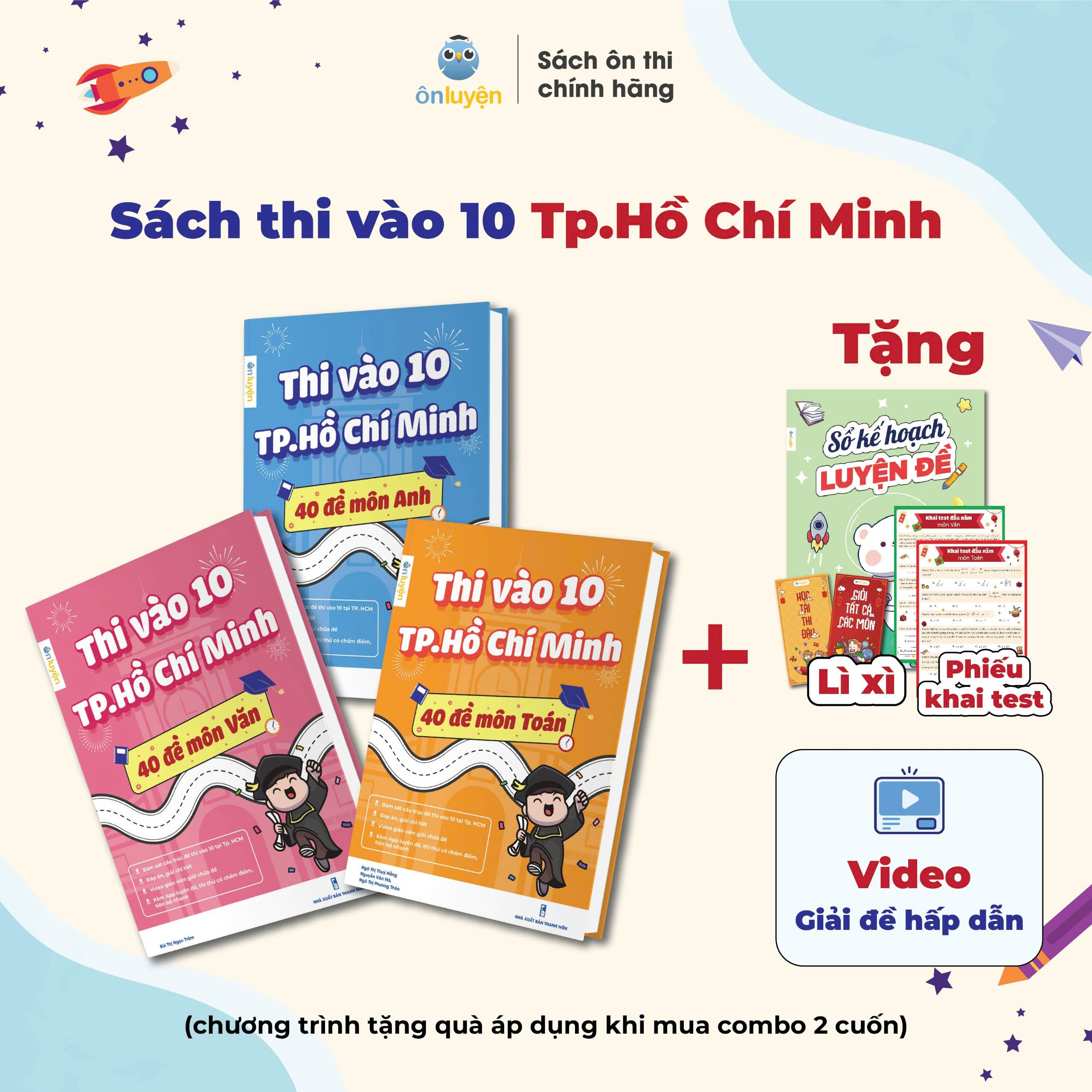 Sách Thi vào 10 Tp.Hồ Chí Minh- 40 đề môn Toán, Văn, Anh bám sát đề minh hoạ, đáp án, video giải chi tiết