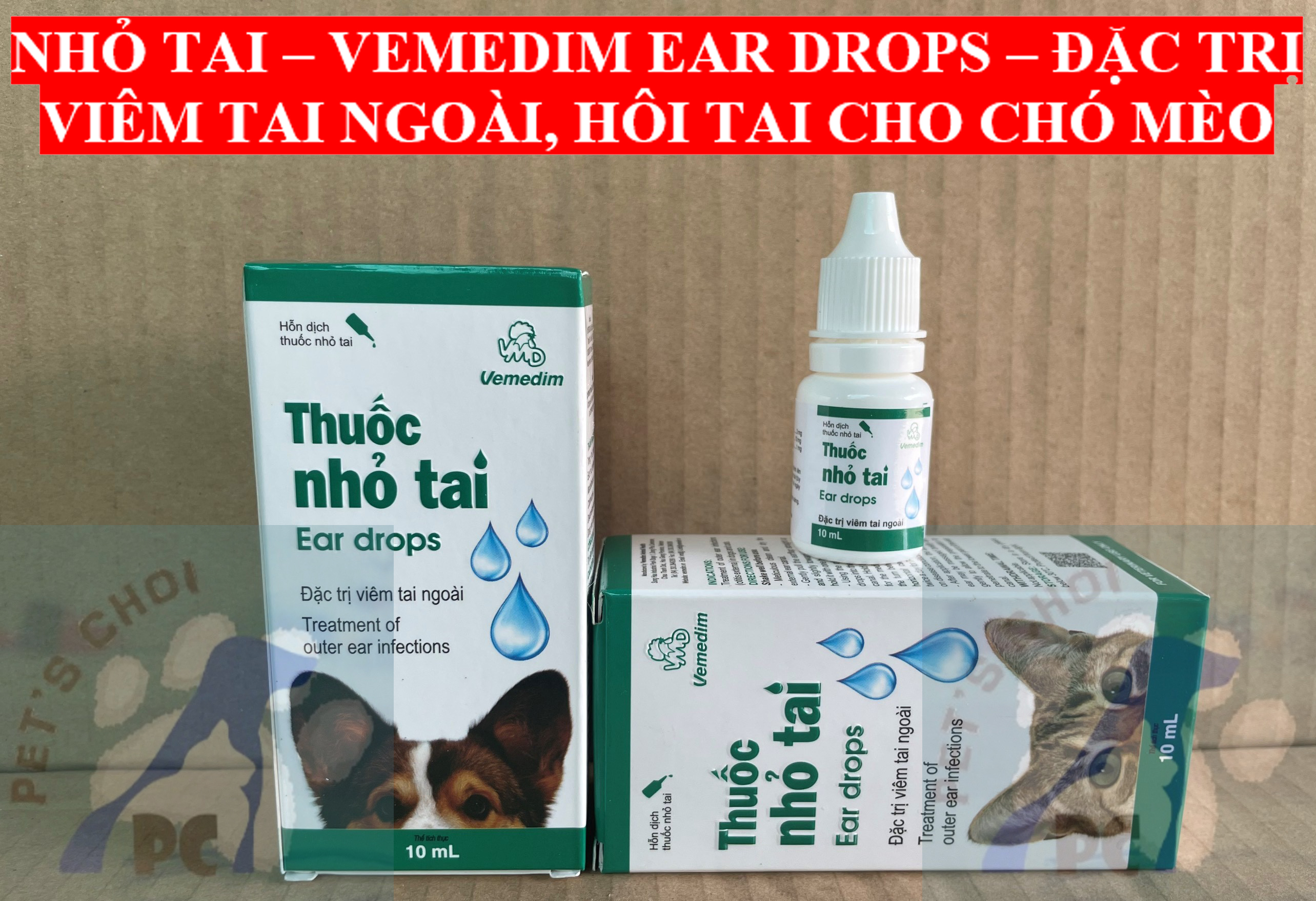 Nhỏ Tai Ear Drops - Dung dịch nhỏ tai, Viêm Lổ Tai, Hôi Tai Cho Chó Mèo- Vemedim thuốc nhỏ tai 10ml