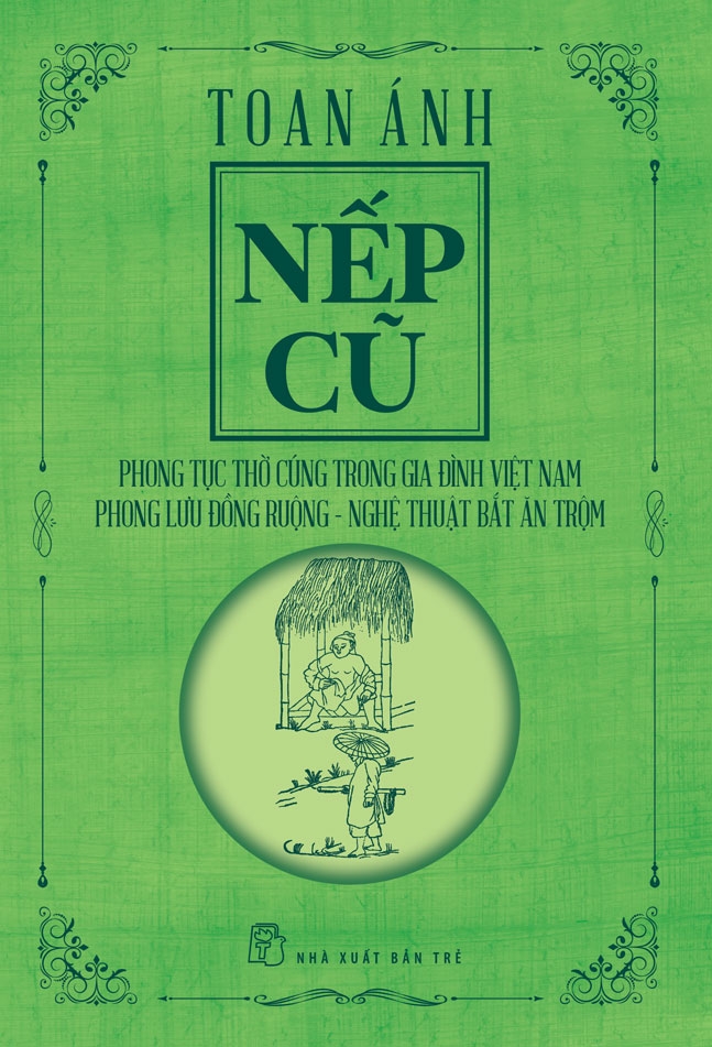 Sách NXB Trẻ - Nếp Cũ: Phong Tục Thờ Cúng Trong Gia Đình Việt Nam - Phong Lưu Đồng Ruộng - Nghệ Thuật Bắt Ăn Trộm