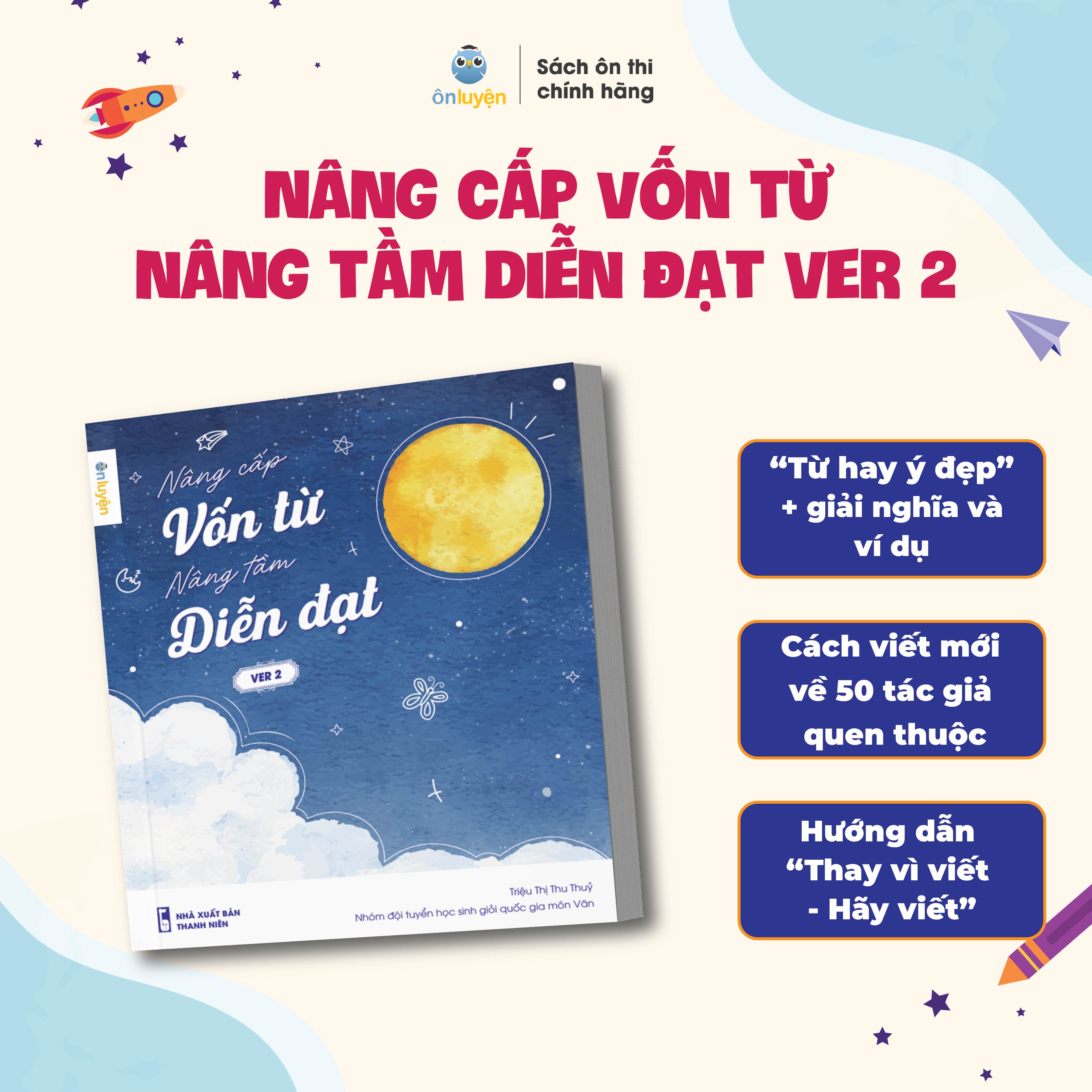 (Ver2) Sách Nâng cấp vốn từ, nâng tầm diễn đạt Version 2- Bộ từ điển từ hay ý đẹp, gọi tên tác giả