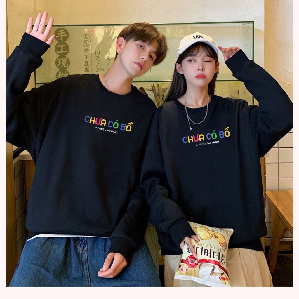 Áo nỉ ĐÃ CÓ BỒ _ CHƯA CÓ BỒ, Sweater nam nữ dài tay 2 màu đen trắng sự khởi đầu cho tình yêu