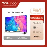 【UHD 4K】55inch - Smart Google TV TCL 55T66 - Tần số quét 60Hz - Dolby Atmos - TV Bán Chạy - Bảo Hành 2 Năm - Hàng Chính Hãng