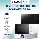Lò vi sóng cơ Toshiba MWP-MM20P 20L |  Bảo hành chính hãng 12 tháng