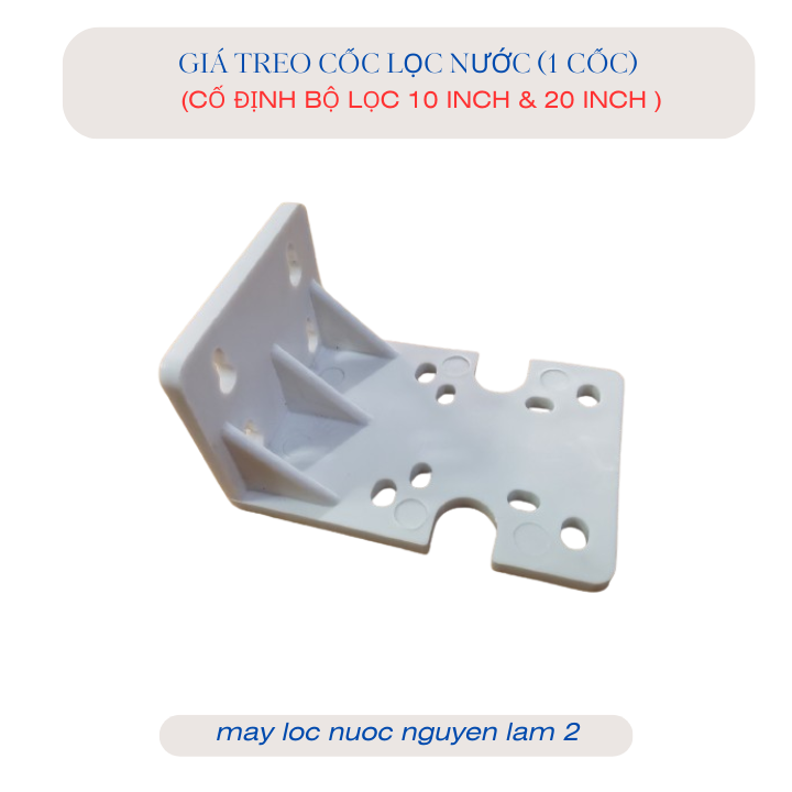 Giá treo cốc lọc nước 10 inch & 20 inch