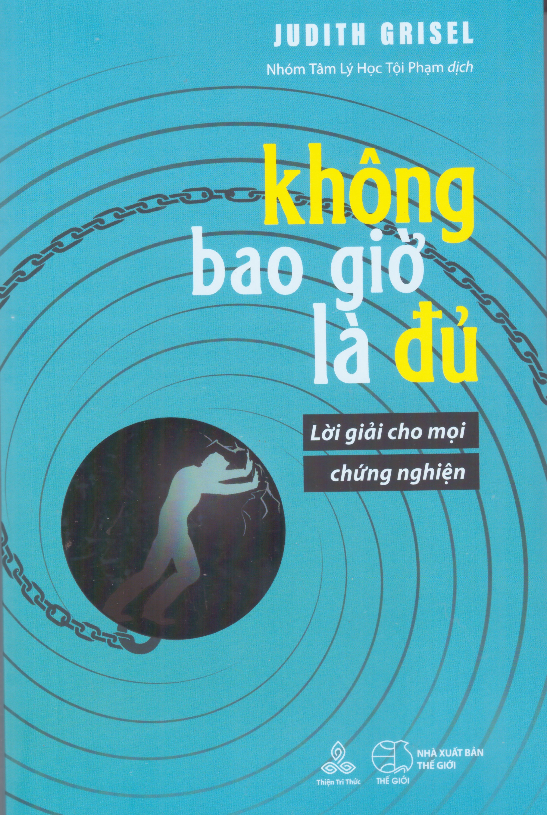 Không Bao Giờ Là Đủ - Lời Giải Cho Mọi Chứng Nghiện