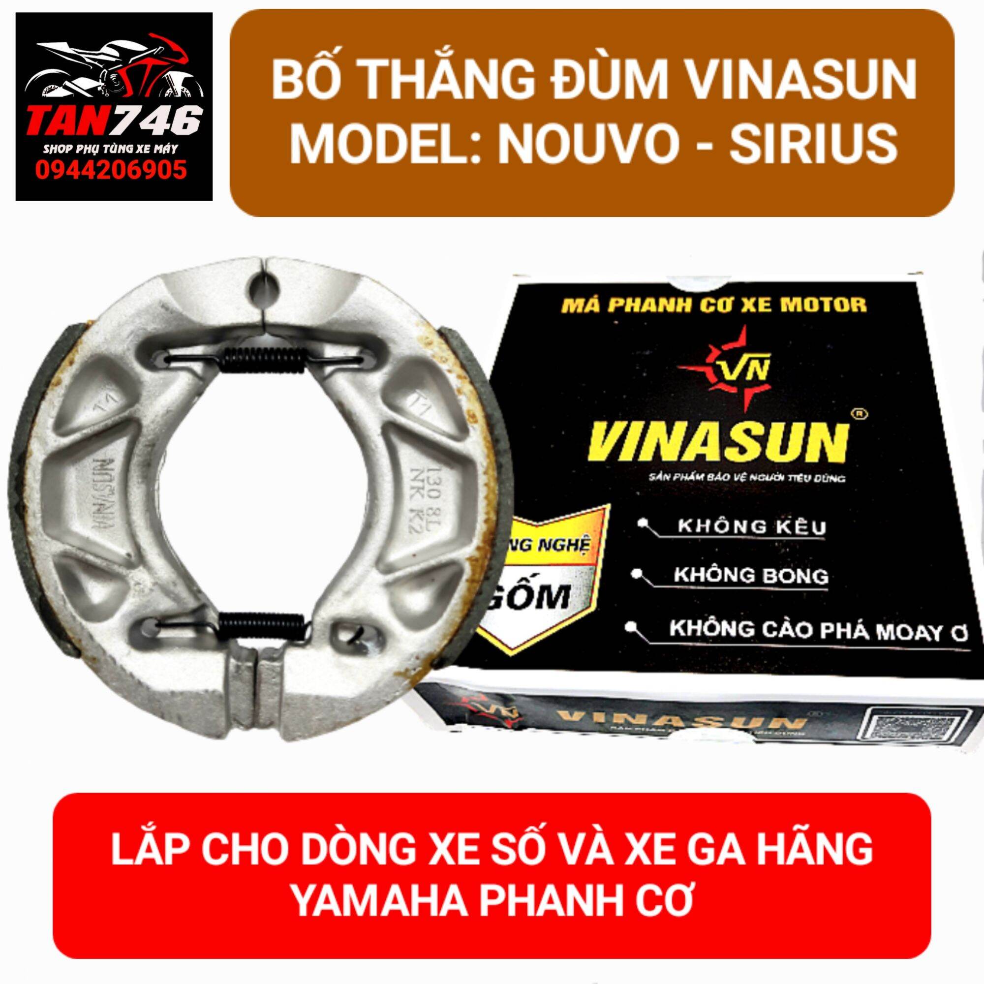 Má phanh cơ, Bố thắng đùm VINASUN, Lắp NOUVO 1 2 3 4 5 6, SIRIUS, JUPITER, NOZZA, NVX, LUVIAS, MIO Và nhiều dòng xe khác của hãng YA.