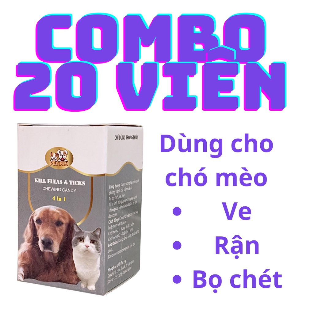 Combo 20 Viên ăn hết ve, rận, bọ chét chó mèo sau một lần sử dụng.