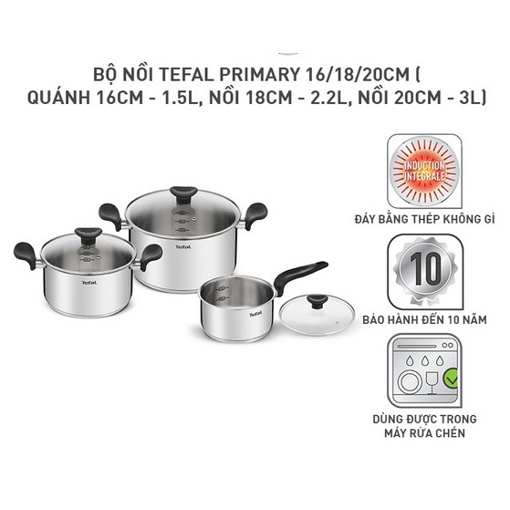 Bộ 3 nồi Inox cao cấp Tefal Primary E308S674 nắp kính (nồi cán dài 1.5L, nồi 18cm 2.2L và nồi 20cm 3