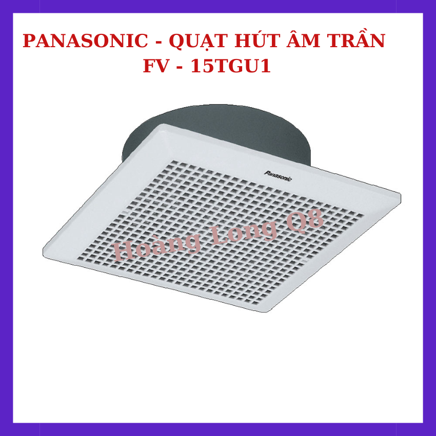 Quạt hút âm trần fv-15tgu6 panasonic 10w