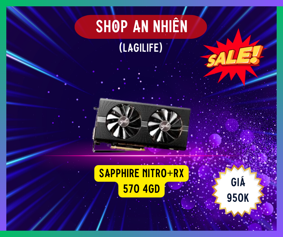 Card màn hình sapphire nitro+ rx 570 4gd cũ bh 3 tháng