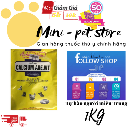CALCIUM ADE VIT PHÒNG BẠI LIỆT, CÒI XƯƠNG SUY DINH DƯỠNG THUỐC THÚ Y - 1KG Á CHÂU