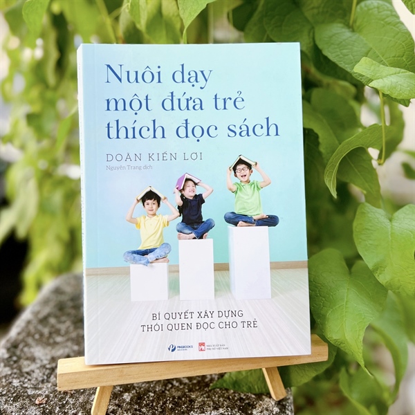 Sách nuôi dạy - Nuôi dạy một đứa trẻ thích đọc sách - Tác giả Doãn Kiến Lợi