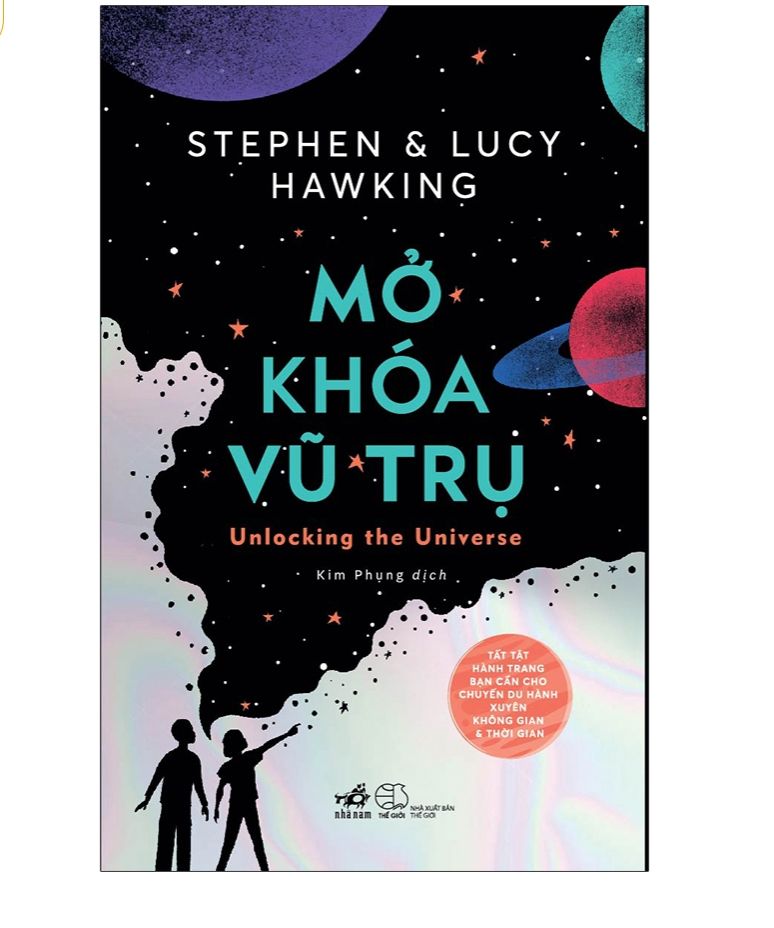 Sách - Mở khóa vũ trụ (Stephen Hawking - Lucy Hawking)