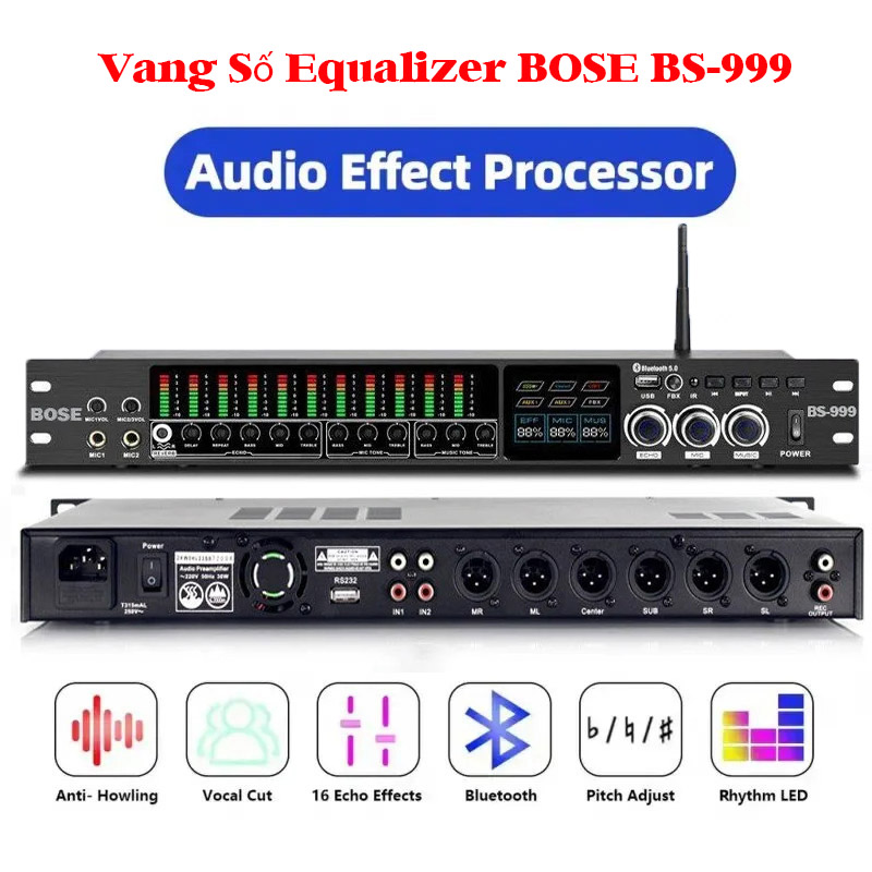 Vang Cơ Chống Hú Bose...Chống Hú Tốt Hát Karaoke Hay Vang Số Equalizer BOSE BS999 Điều Chỉnh Âm Sắc Bass Mid Treble Riêng Biệt Cho MIC ECHO MUSIC Chức Năng Chống Hú Tích Hợp 2 Bộ Tạo Hiệu Ứng Tiếng Vang Echo