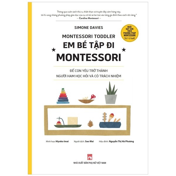 Sách Nuôi dạy con theo phương pháp Montessori - Em Bé Tập Đi Montessori