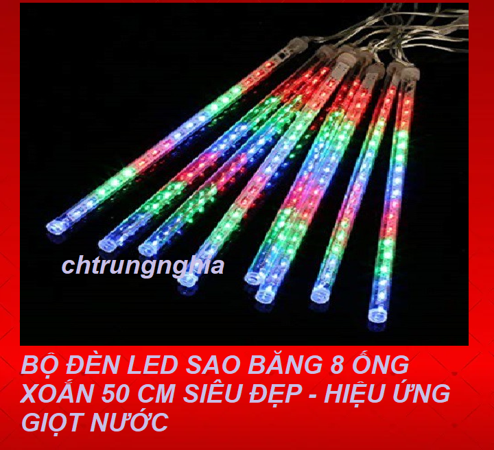 BỘ ĐÈN LED SAO BĂNG ĐỦ MÀU 8 ỐNG 50 CM SIÊU ĐẸP - HIỆU ỨNG GIỌT NƯỚC